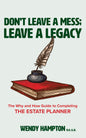 COMING SOON!!! - Don't Leave a Mess; Leave a Legacy - PRE ORDER Special Price